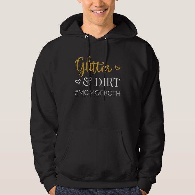 Glitter And Dirt Mom Of Both Boy and Girl Mama Bes Hoodie (Framsida)