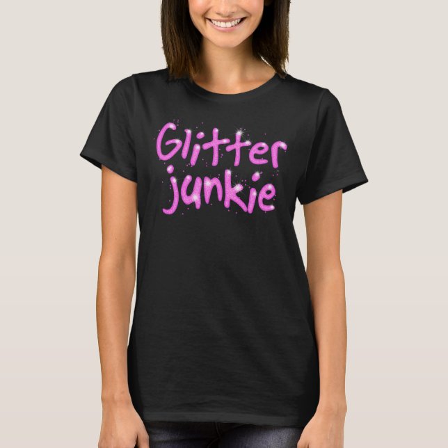 Glitter Junkie Shirt Tee (Framsida)