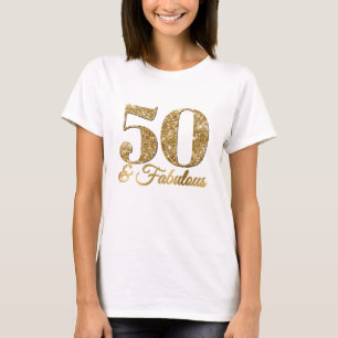 Glittery Guld 50 & Fabulous T Shirt
