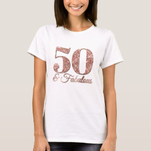 Glittery Ro Guld 50 & Fabulous T Shirt