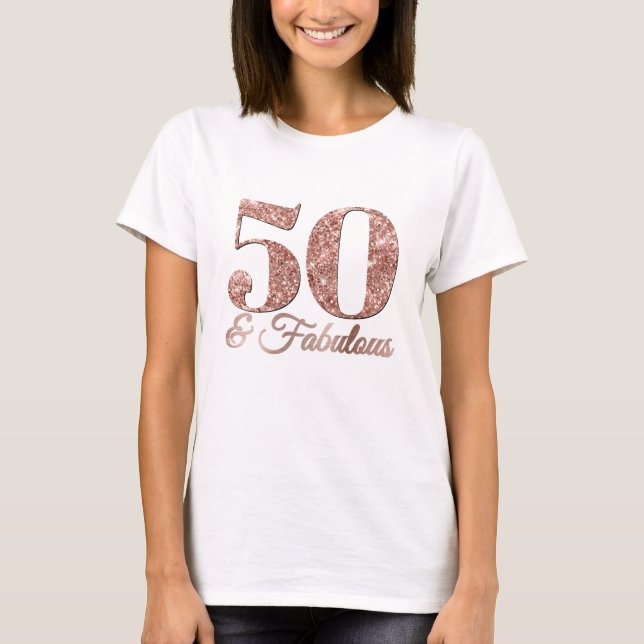 Glittery Ro Guld 50 & Fabulous T Shirt (Framsida)