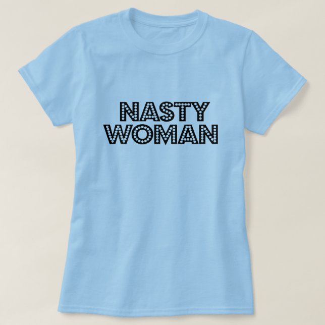 Glitzy Nasty Woman Tee Shirt (Design framsida)