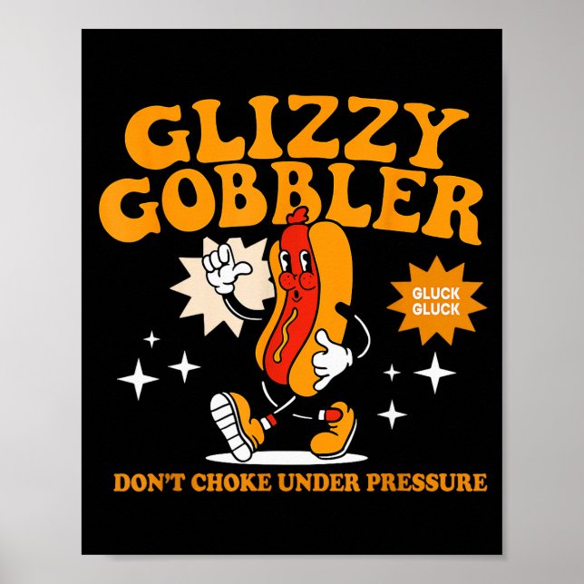Glizzy Gobbler Don't Choke Under Pressure, Funny H Poster (Framsidan)