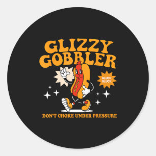 Glizzy Gobbler Kvävs Inte Under Tryck, Rolig H Runt Klistermärke