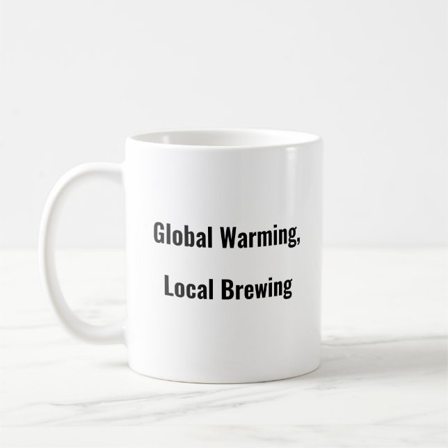 Global uppvärmning, lokalt bryggkaffe mugg (Vänster)