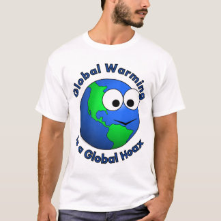 Global värme är en global Hoax T-shirt