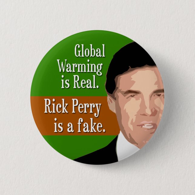 Global värme är verklig. Rick Perry är fake.en Knapp (Framsida)