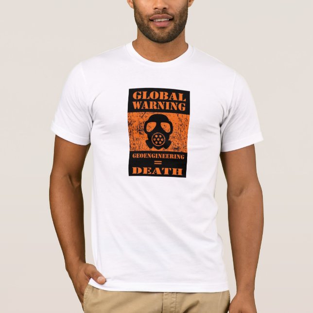 GLOBAL VARNING ....., GEOENGINEERING = DÖD T-SHIRT (Framsida)