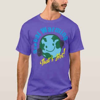 GLOBAL WARMING T SHIRT