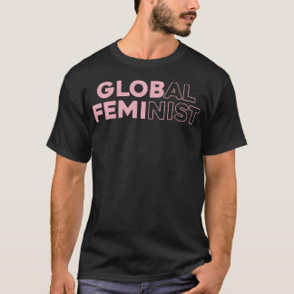 Globala rättigheter Global feministisk jämlikhet o T Shirt