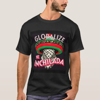 Globalisera enchiladan t shirt