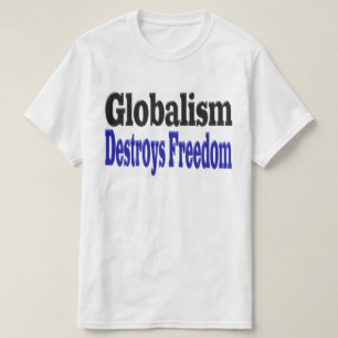 Globalism förstör friheten t shirt