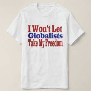 Globalismen tar min frihet t shirt