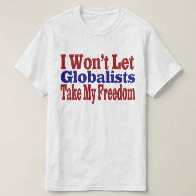 Globalismen tar min frihet t shirt (Design framsida)