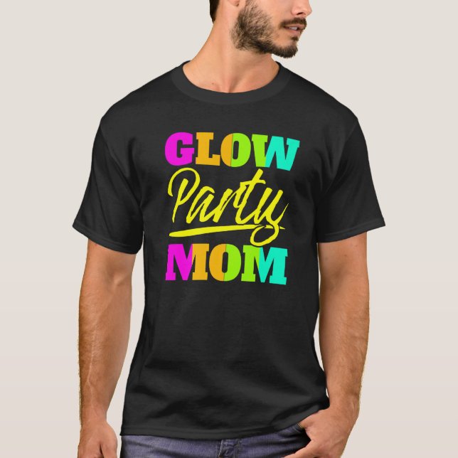Glöd Party Mamma Neon Ljus Party Mors dag 1 T Shirt (Framsida)
