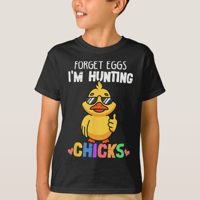 Glöm Ägg Jag Jagar Kycklingar Rolig Påsk Pojkar Ti T Shirt (Framsida)