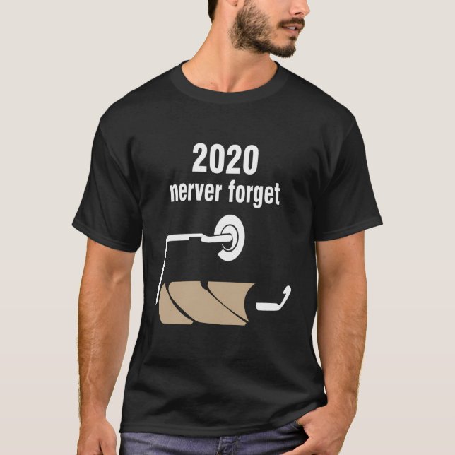 Glöm aldrig 2020 Quarantine Ansikte Masks Funny To T Shirt (Framsida)