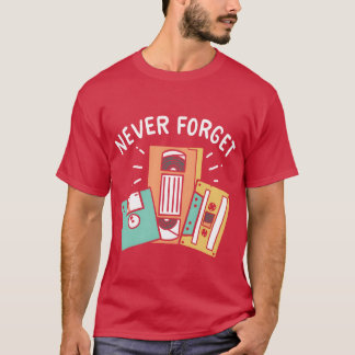 Glöm aldrig 90-tal 80-tal tjej t shirt