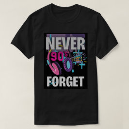 Glöm Aldrig 90-Talets Retro Art Print T Shirt