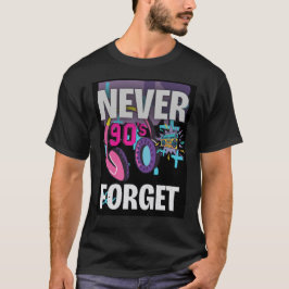 Glöm Aldrig 90-Talets Retro Art Print T Shirt