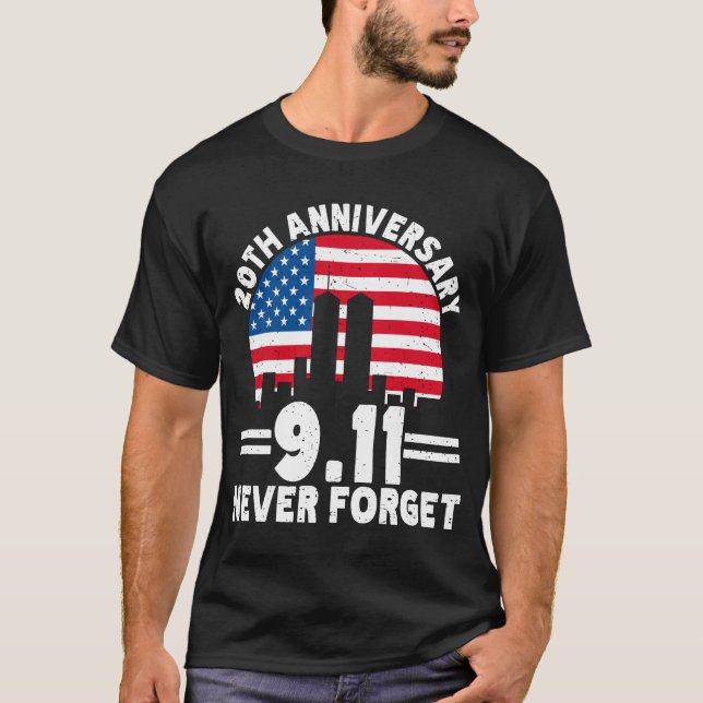 Glöm aldrig 9/11 20-årsdagen av patriotdagen t shirt (Framsida)