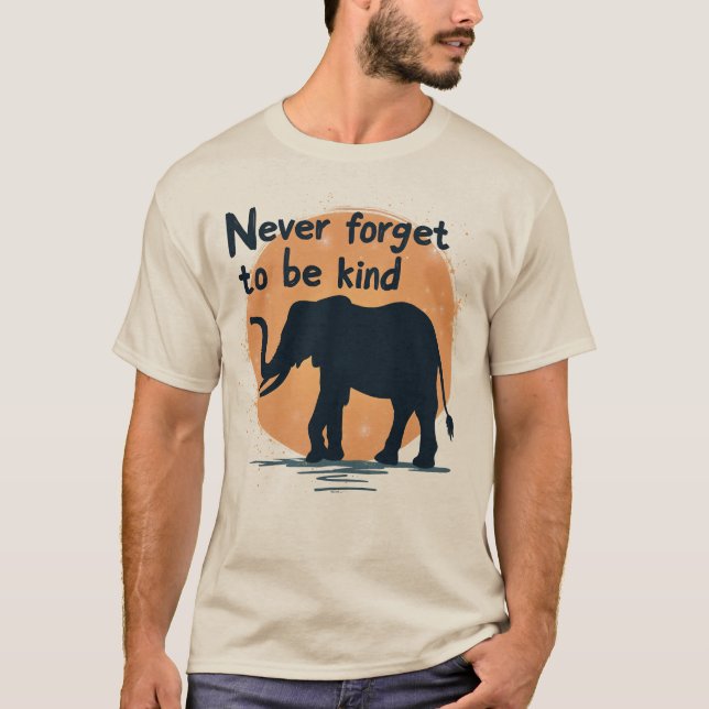 Glöm Aldrig Att Vara Snäll Elefant Solnedgångssilh T Shirt (Framsida)
