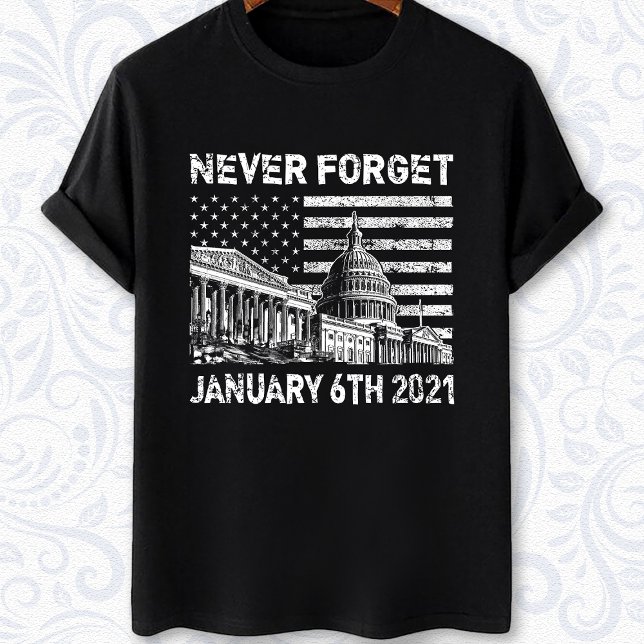Glöm aldrig den 6 januari 2021- kravallerna i Huvu T Shirt (Skapare uppladdad)