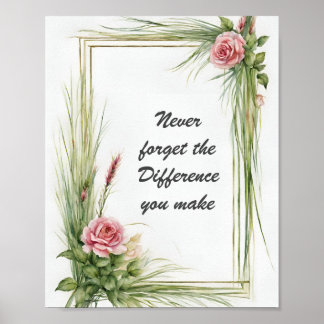 Glöm aldrig den skillnad du gör Blommigt Poster