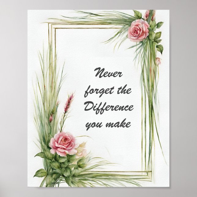 Glöm aldrig den skillnad du gör Blommigt Poster (Framsidan)