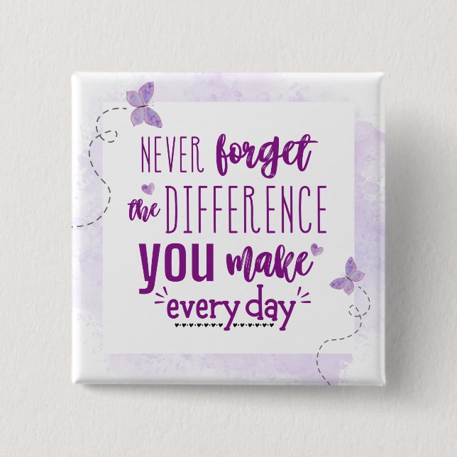 Glöm aldrig den skillnad du gör knapp (Framsida)