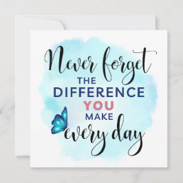 Glöm aldrig den skillnad du gör kort