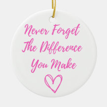 Glöm aldrig den skillnad du gör, tack