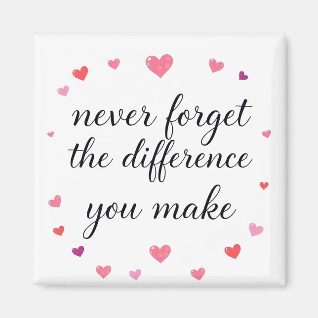 Glöm aldrig den skillnad du gör, tack och lov. magnet (Framsidan)