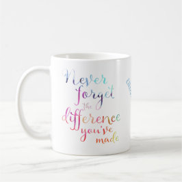 Glöm aldrig den skillnad du har gjort kaffemugg