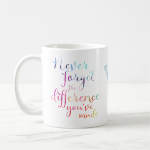 Glöm aldrig den skillnad du har gjort kaffemugg