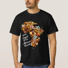 Glöm aldrig dina afrikanska rötter T-Shirt