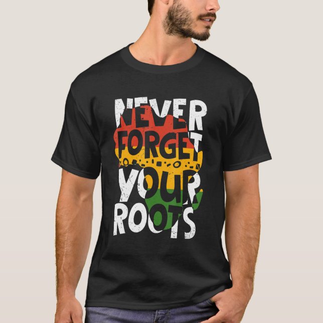 Glöm aldrig dina rötter Afro American Black Histor T Shirt (Framsida)