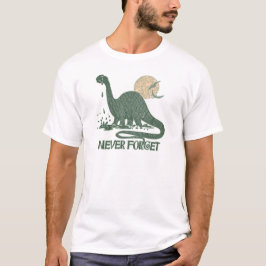 Glöm aldrig Dinosaurskjorta- och gåvaidéer Tee