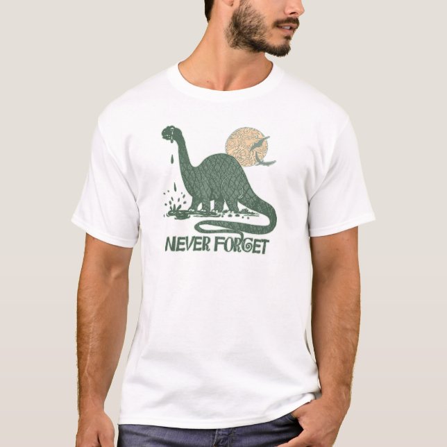 Glöm aldrig Dinosaurskjorta- och gåvaidéer Tee Shirt (Framsida)