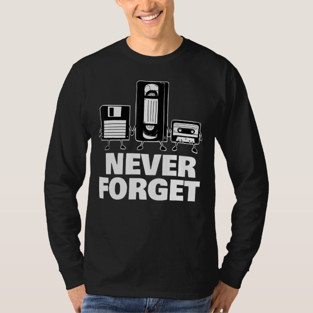 Glöm aldrig diskettenhet VHS och kassettband T Shirt (Framsida)