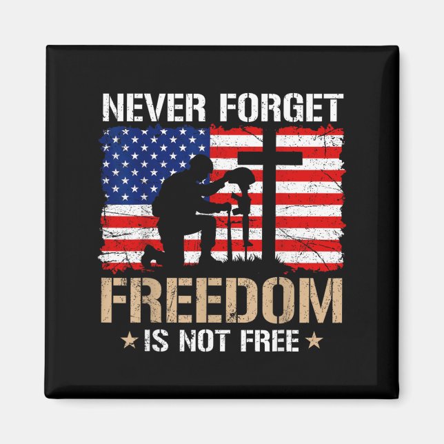 Glöm aldrig Frihet är inte minnesdagen Flagga US Magnet (Framsidan)