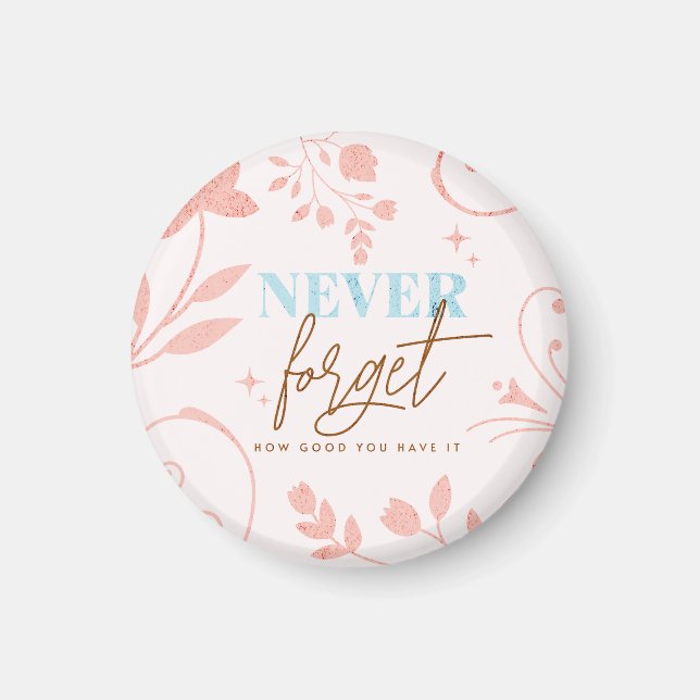 Glöm Aldrig Hur Bra Du Har Det Faith Pink Magnet (Framsidan)