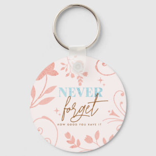 Glöm aldrig hur bra du har det Faith Pink  Nyckelring