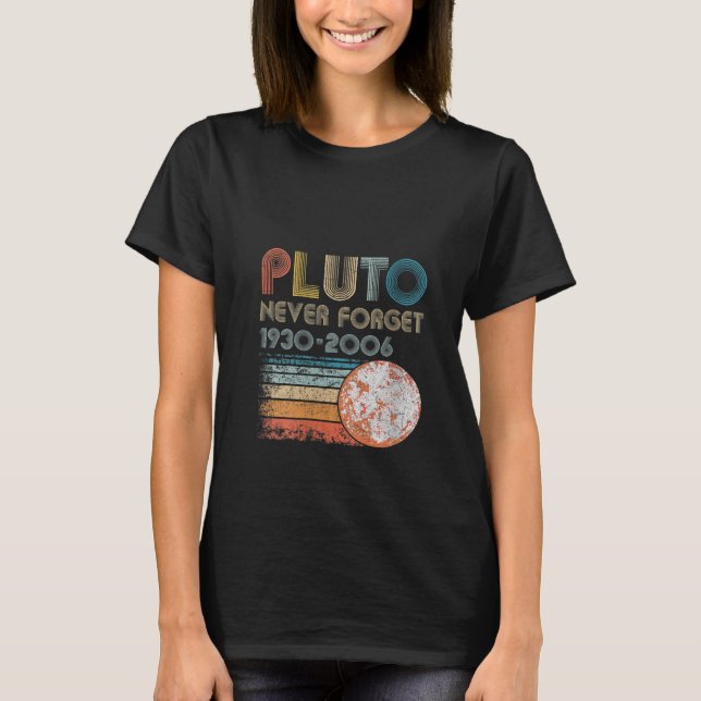 Glöm aldrig kvinnans pluto t shirt (Framsida)