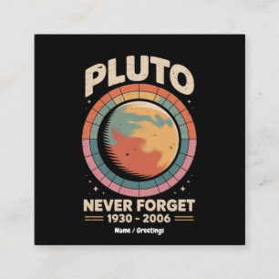 Glöm aldrig Pluto 1930-2006 Lustigt Retro Space Fyrkantigt Visitkort