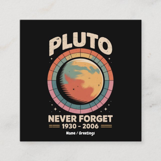 Glöm aldrig Pluto 1930-2006 Lustigt Retro Space Fyrkantigt Visitkort (Framsida)