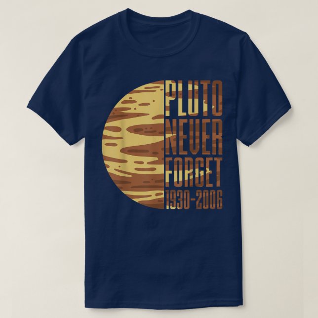 Glöm aldrig Pluto Astronomy Planet Space Science T Shirt (Design framsida)