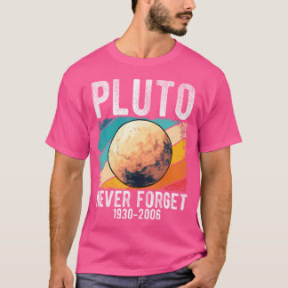 Glöm aldrig Pluto Astronomy Vinta 1930-2006 T Shirt