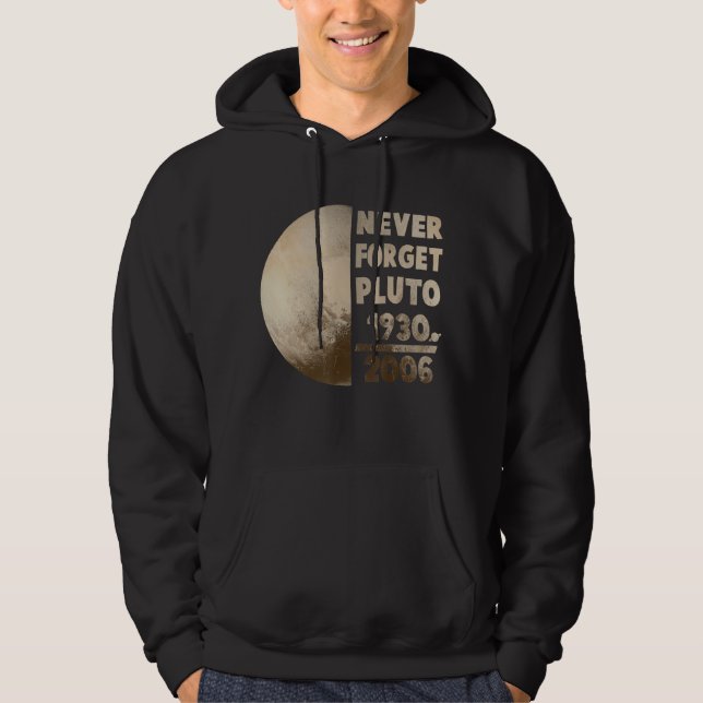 Glöm aldrig Pluto Planet Space Science 1 Hoodie (Framsida)