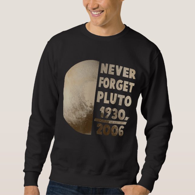 Glöm aldrig Pluto Planet Space Science 1 Lång Ärmad Tröja (Framsida)